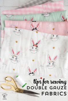 sewing supplies with the title tips for sewing double gauze fabrics on top of them