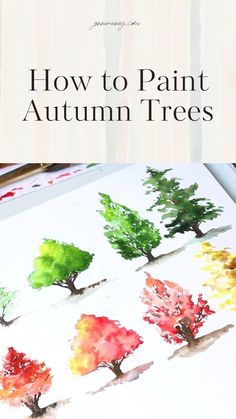 how to paint autumn trees with watercolors on paper, and then using acrylic