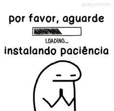 an image of a cartoon character with the caption saying, por favor, aquarde loading insalando pacificia