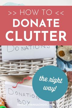 a basket filled with stuffed animals next to a sign that says, how to donate clutter