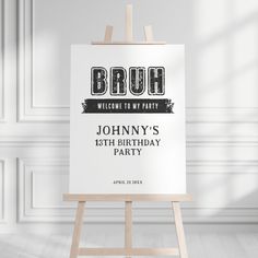 an easel with a sign that says bruh welcome to my party