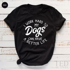 Dog Dad Shirt, Shirt Quotes, Funny Dog Shirts