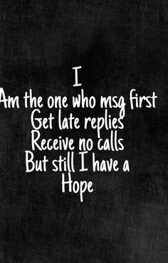 a blackboard with white writing that says i am the one who my first set late replicas receive no calls but still i have a hope