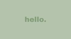 the word hello written in green on a light green background