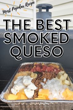 the best smoked quesadilla recipe is in an aluminum baking pan with text overlay