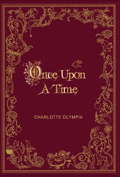 the cover to charlotte olymia's once upon at time, which is in gold