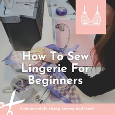 Virtual Classes Archives - Madalynne Intimates - Lingerie to buy and lingerie to sew Begginer Sewing Projects, Diy Bralette, Bra Sewing Pattern, Diy Bra, Lingerie Patterns, Bra Sewing, Bra Making, Sewing Lingerie, Tricot Fabric