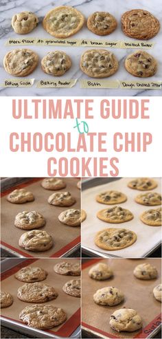 the ultimate guide to chocolate chip cookies with pictures and instructions for how to bake them