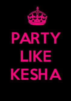 the words party like kesha are in pink on a black background with a crown