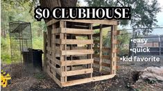 a wooden structure with the words $ 10 clubhouse on it