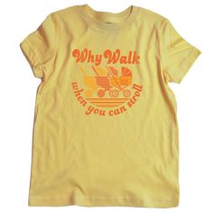 Toddler Why Walk When You Can Stroll Graphic Tee | Retro Stroller T-shirt | Solid Threads Cool Kids T Shirts, Sewing Humor, Cool Kid, Retro Funny, Retro Humor, Inspiration For Kids