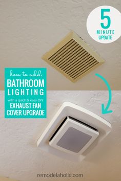 bathroom lighting with exhaust fan cover upgrade and 5 minute update on the ceiling for less than five minutes