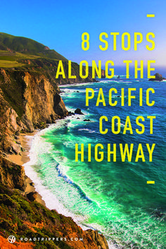 the ocean and cliffs with text that reads 8 stops along the pacific coast highway