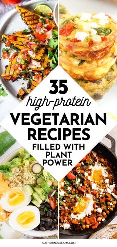 five different vegetarian dishes with the title overlay that reads, 35 high - protein vegetarian recipes filled with power