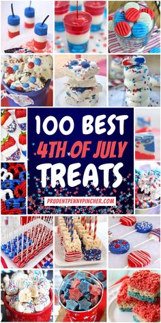 red, white and blue desserts with the words 100 best 4th of july treats