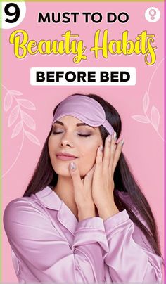 9 Must To Do Beauty Habits Before Bed: Make the most of your nighttime hours to achieve the beauty sleep you require. Follow the tips discussed in the article and incorporate the nine beauty routines before bed to rejuvenate and heal your skin and wake up looking younger and more beautiful. Year Goals, Development Books, Family Board, Beauty Habits, Sleep Solutions, When You Sleep, Beauty Sleep, Interior Designing, Natural Beauty Tips