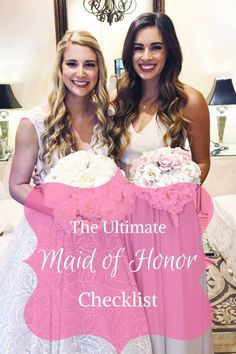 two women standing next to each other holding bouquets in their hands and the words, the ultimate maid of honor checklist