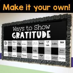 a bulletin board with words on it that says, make it your own ways to show gratitude