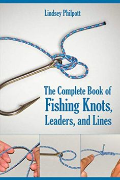 the complete book of fishing knots, leaders and lines