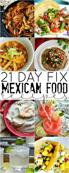 mexican food collage with the words, 21 day fix mexican food