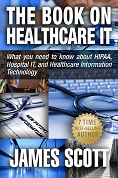 the book on healthcare it what you need to know about hipa, hospital it and healthcare information technology