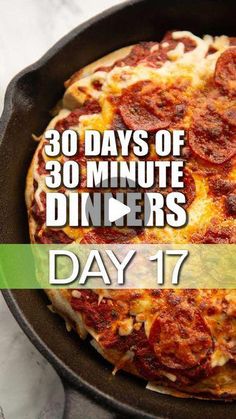 a pizza in a pan with the words 30 days of 30 minute dinners day 17