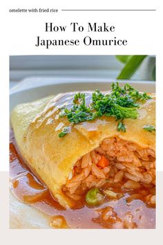 an omelette with fried rice and meat in it on a plate, text reads how to make japanese omurce