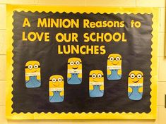 a bulletin board that says, a minion reason to love our school lunches