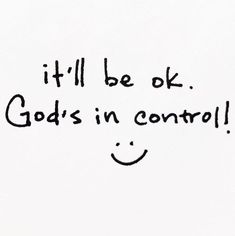 the words it'll be ok god's in control written on a piece of paper