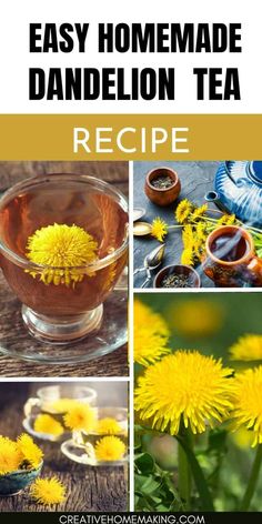 dandelion tea recipe collage with photos and text that reads easy homemade dandelion tea recipe