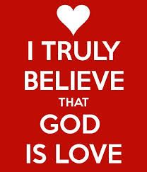 the words i truly believe that god is love on a red background with a white heart