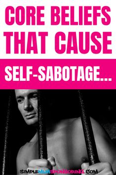 a man holding two bars with the words core beliefss that cause self - sabotage