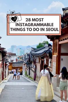 two girls walking down an alley way with the words 28 most instagramable things to do in seoul