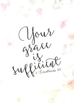 a pink and yellow floral background with the words your grace is sufficient