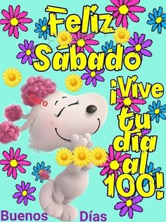 a cartoon dog with flowers on its head and the words feliz sabado iv