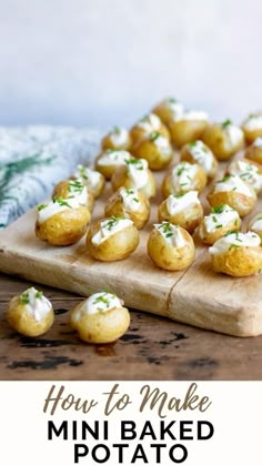 mini baked potato appetizer on a cutting board with text overlay that reads how to make mini baked potatoes appetizer