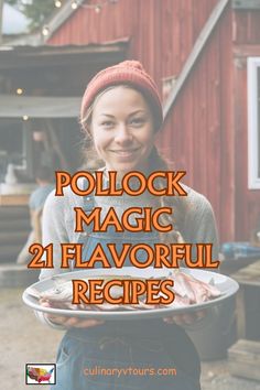 a woman holding a plate with food on it and the words polllock magic 21 flavorful recipes