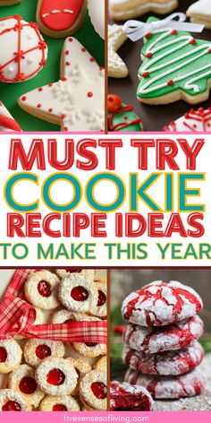 many different types of cookies with the words must try cookie recipe ideas to make this year