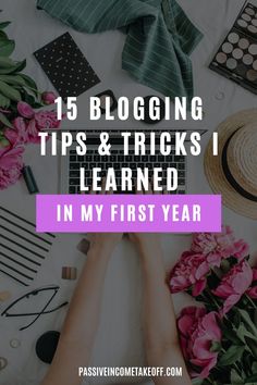 the words, blogging tips and tricks i learned in my first year are surrounded by flowers