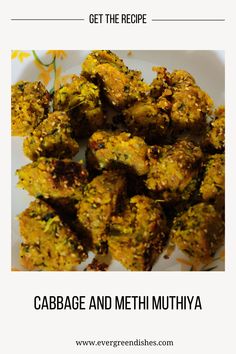 the recipe for cabbage and methi muthya is shown on a white plate