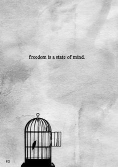 an image of a bird in a cage with the caption'freedom is a state of mind '