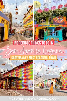 colorful buildings with text overlay that reads incredible things to do in san juan de laguna guatemala's most colorful town