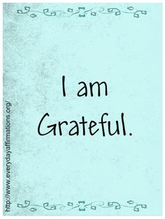 the words i am grateful written in black on a light blue background