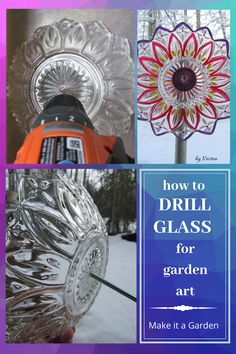 the cover of how to drill glass for garden art