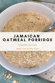 How to make Oatmeal Porridge Recipe Jamaican Oatmeal Porridge, Chocolate Porridge Recipes, Jamaican Breakfast Ideas, Jamaican Porridge Recipes, Jamaican Oats Porridge Recipe, Oatmeal Porridge Recipes, Jamaican Cornmeal Porridge Recipe, Cornmeal Porridge Recipes, Healthy Porridge