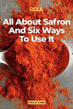 a spoon full of red powder with the words all about saffron and six ways to use it