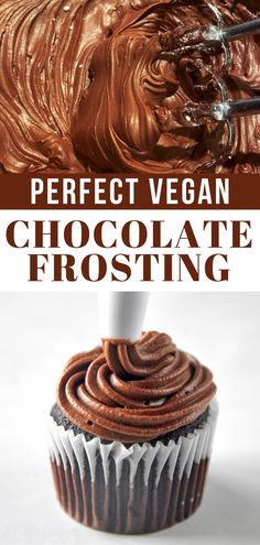 a chocolate frosted cupcake with the words perfect vegan chocolate frosting