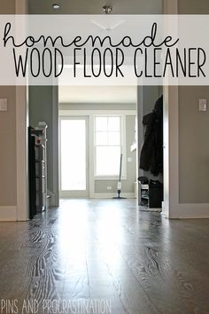 an empty room with the words homemade wood floor cleaner overlayed in black and white