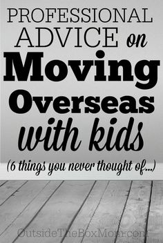 a sign that says professional advice on moving overseas with kids 6 things you never thought of