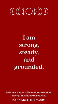 a red poster with the words i am strong, steady and grounded